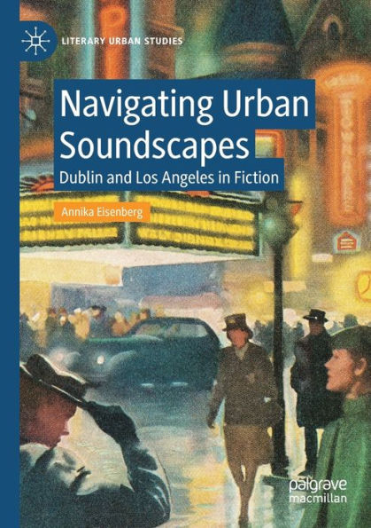 Navigating Urban Soundscapes: Dublin and Los Angeles Fiction