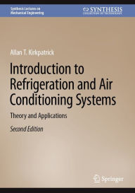 Title: Introduction to Refrigeration and Air Conditioning Systems: Theory and Applications, Author: Allan T. Kirkpatrick