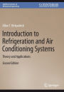 Introduction to Refrigeration and Air Conditioning Systems: Theory and Applications