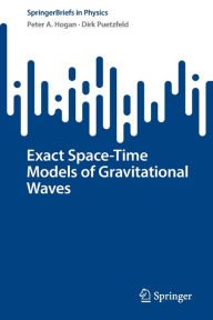 Best selling books 2018 free download Exact Space-Time Models of Gravitational Waves English version 9783031168253 FB2