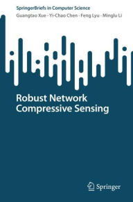 Title: Robust Network Compressive Sensing, Author: Guangtao Xue