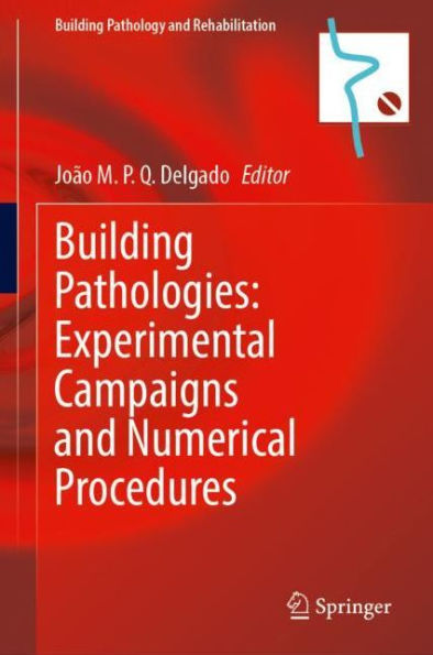 Building Pathologies: Experimental Campaigns and Numerical Procedures