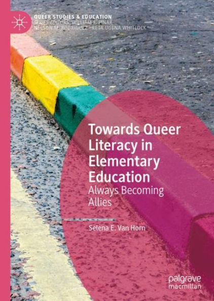 Towards Queer Literacy Elementary Education: Always Becoming Allies