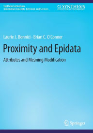 Title: Proximity and Epidata: Attributes and Meaning Modification, Author: Laurie J. Bonnici