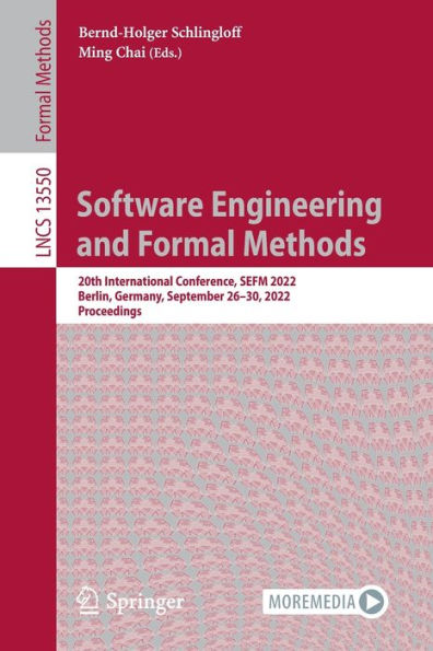 Software Engineering and Formal Methods: 20th International Conference, SEFM 2022, Berlin, Germany, September 26-30, Proceedings