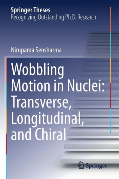 Wobbling Motion Nuclei: Transverse, Longitudinal, and Chiral