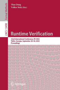 Title: Runtime Verification: 22nd International Conference, RV 2022, Tbilisi, Georgia, September 28-30, 2022, Proceedings, Author: Thao Dang