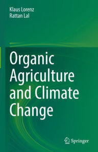 Title: Organic Agriculture and Climate Change, Author: Klaus Lorenz