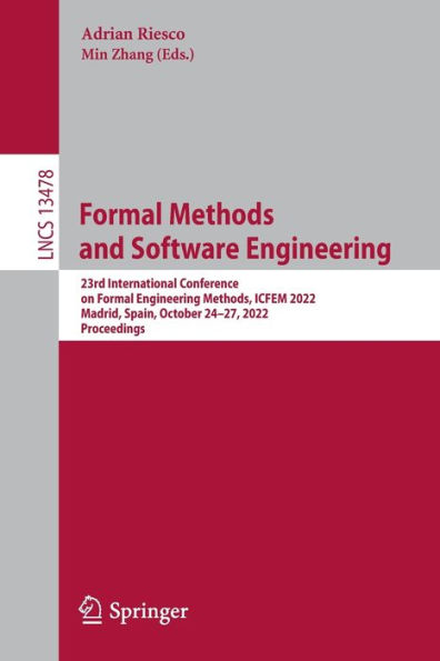 Formal Methods and Software Engineering: 23rd International Conference on Engineering Methods, ICFEM 2022, Madrid, Spain, October 24-27, Proceedings