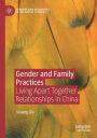 Gender and Family Practices: Living Apart Together Relationships in China
