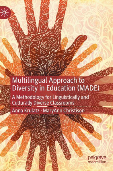 Multilingual Approach to Diversity Education (MADE): A Methodology for Linguistically and Culturally Diverse Classrooms