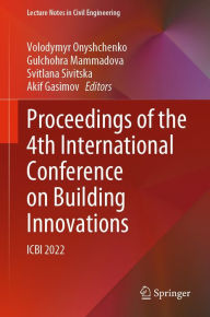 Title: Proceedings of the 4th International Conference on Building Innovations: ICBI 2022, Author: Volodymyr Onyshchenko