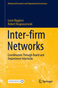 Title: Inter-firm Networks: Coordination Through Board and Department Interlocks, Author: Lucio Biggiero