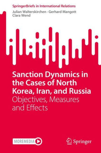 Sanction Dynamics in the Cases of North Korea, Iran, and Russia: Objectives, Measures and Effects