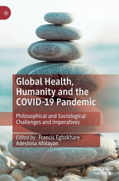 Global Health, Humanity and the COVID-19 Pandemic: Philosophical Sociological Challenges Imperatives