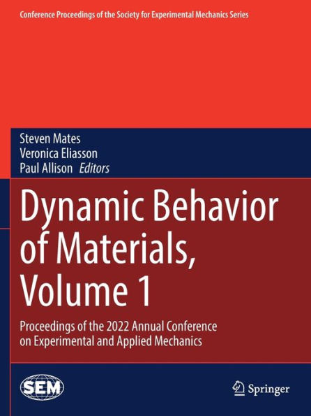 Dynamic Behavior of Materials, Volume 1: Proceedings the 2022 Annual Conference on Experimental and Applied Mechanics