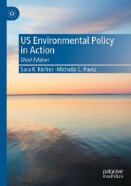 Title: US Environmental Policy in Action, Author: Sara R. Rinfret