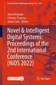 Title: Novel & Intelligent Digital Systems: Proceedings of the 2nd International Conference (NiDS 2022), Author: Akrivi Krouska