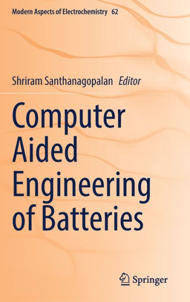 Computer Aided Engineering of Batteries