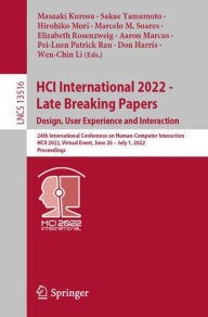 Title: HCI International 2022 - Late Breaking Papers. Design, User Experience and Interaction: 24th International Conference on Human-Computer Interaction, HCII 2022, Virtual Event, June 26 - July 1, 2022, Proceedings, Author: Masaaki Kurosu