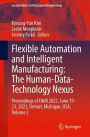 Flexible Automation and Intelligent Manufacturing: The Human-Data-Technology Nexus: Proceedings of FAIM 2022, June 19-23, 2022, Detroit, Michigan, USA, Volume 2