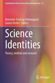 Title: Science Identities: Theory, method and research, Author: Henriette Tolstrup Holmegaard