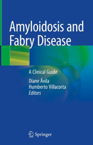 Title: Amyloidosis and Fabry Disease: A Clinical Guide, Author: Diane Xavier de Ávila