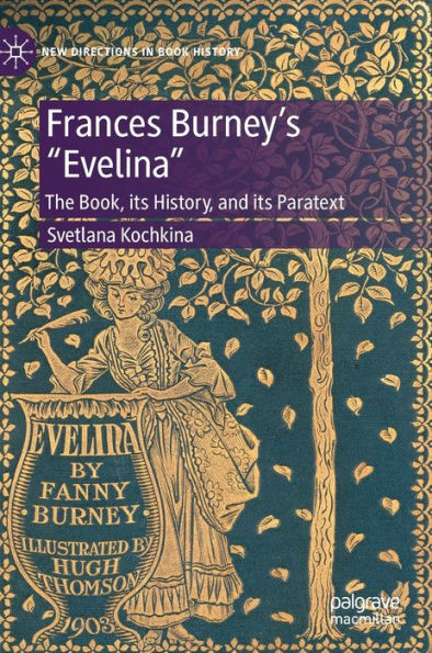 Frances Burney's "Evelina": The Book, its History, and Paratext