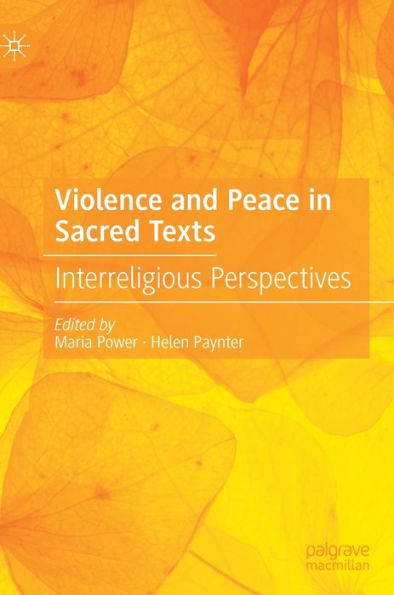 Violence and Peace Sacred Texts: Interreligious Perspectives