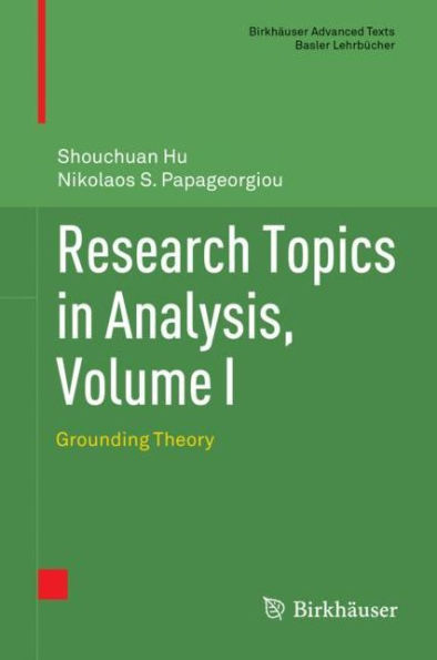 Research Topics in Analysis, Volume I: Grounding Theory