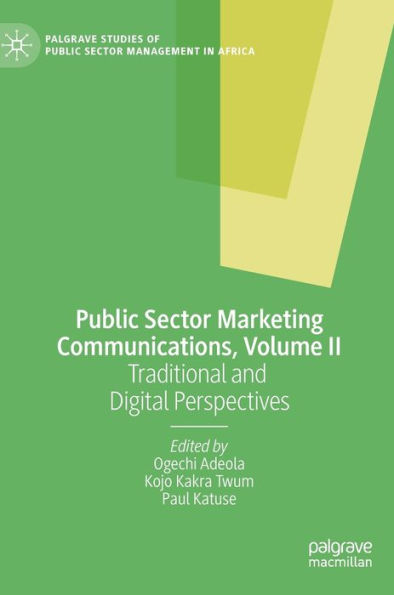 Public Sector Marketing Communications, Volume II: Traditional and Digital Perspectives