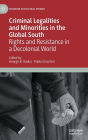 Criminal Legalities and Minorities in the Global South: Rights and Resistance in a Decolonial World