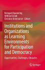 Institutions and Organizations as Learning Environments for Participation and Democracy: Opportunities, Challenges, Obstacles