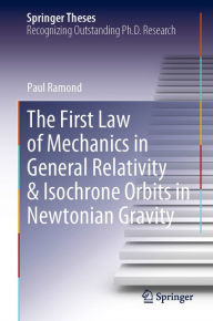 Title: The First Law of Mechanics in General Relativity & Isochrone Orbits in Newtonian Gravity, Author: Paul Ramond