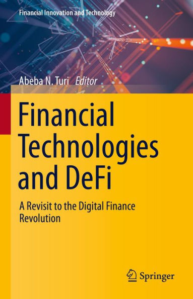 Financial Technologies and DeFi: A Revisit to the Digital Finance Revolution