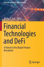 Financial Technologies and DeFi: A Revisit to the Digital Finance Revolution