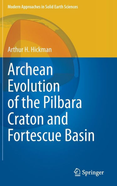 Archean Evolution of the Pilbara Craton and Fortescue Basin