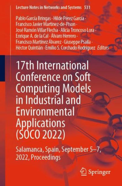 17th International Conference on Soft Computing Models Industrial and Environmental Applications (SOCO 2022): Salamanca, Spain, September 5-7, 2022, Proceedings