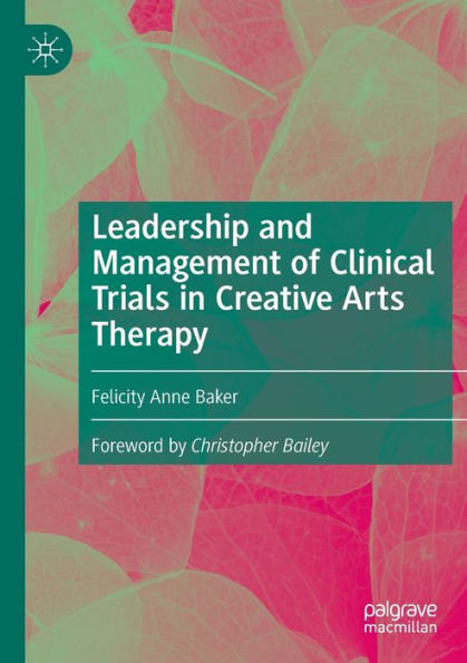 Leadership and Management of Clinical Trials Creative Arts Therapy