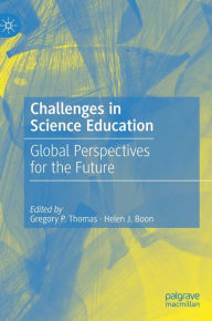 Title: Challenges in Science Education: Global Perspectives for the Future, Author: Gregory P. Thomas