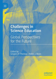 Title: Challenges in Science Education: Global Perspectives for the Future, Author: Gregory P. Thomas