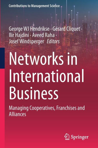 Networks in International Business: Managing Cooperatives, Franchises and Alliances