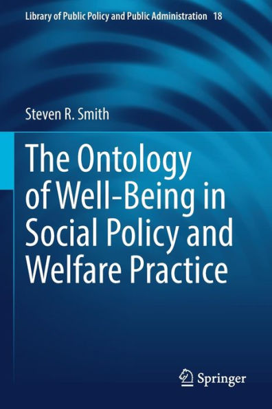 The Ontology of Well-Being Social Policy and Welfare Practice