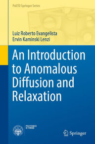 Title: An Introduction to Anomalous Diffusion and Relaxation, Author: Luiz Roberto Evangelista