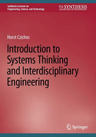 Title: Introduction to Systems Thinking and Interdisciplinary Engineering, Author: Horst Czichos