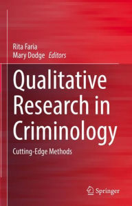 Title: Qualitative Research in Criminology: Cutting-Edge Methods, Author: Rita Faria