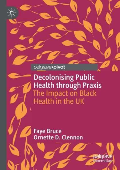 Decolonising Public Health through Praxis: the Impact on Black UK