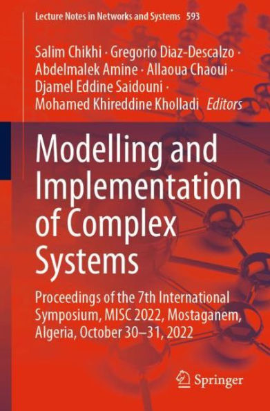 Modelling and Implementation of Complex Systems: Proceedings the 7th International Symposium, MISC 2022, Mostaganem, Algeria, October 30-31, 2022