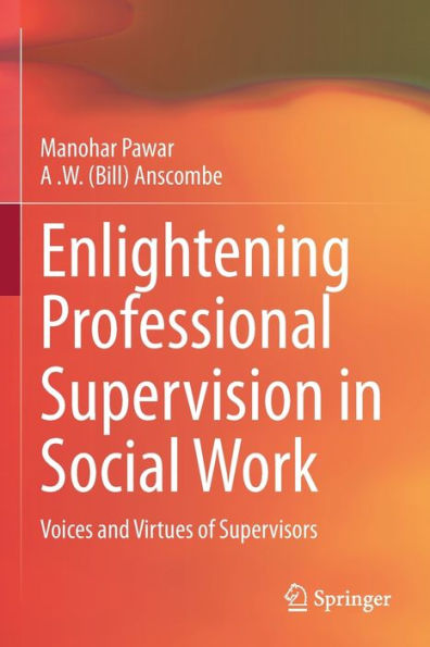 Enlightening Professional Supervision Social Work: Voices and Virtues of Supervisors