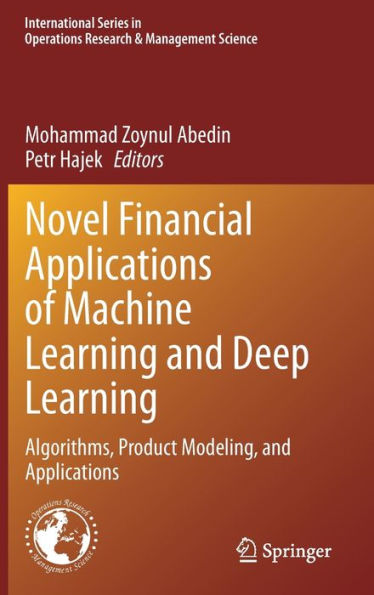 Novel Financial Applications of Machine Learning and Deep Learning: Algorithms, Product Modeling,